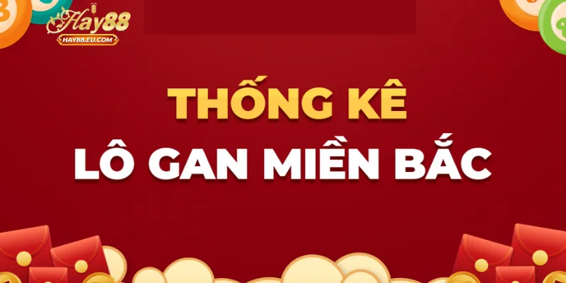 Chiến lược chơi lô gan Miền Bắc đúng cao thủ