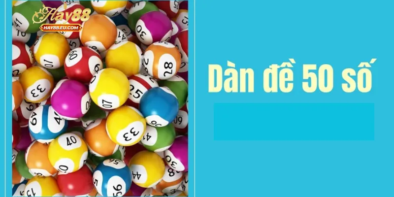 Dàn đề 50 số là gì?